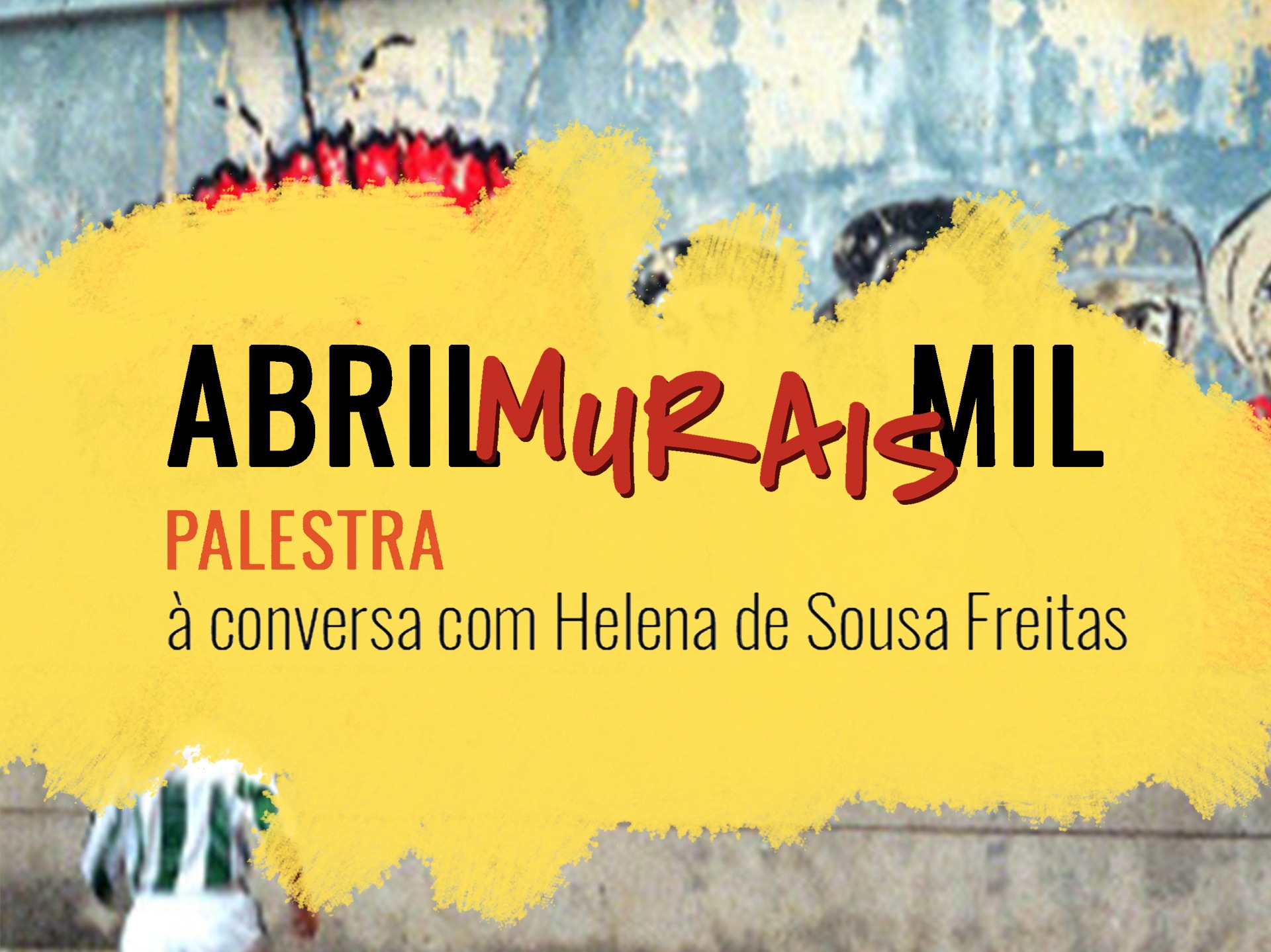 Abril, Murais Mil - À Conversa com Helena de Sousa Freitas